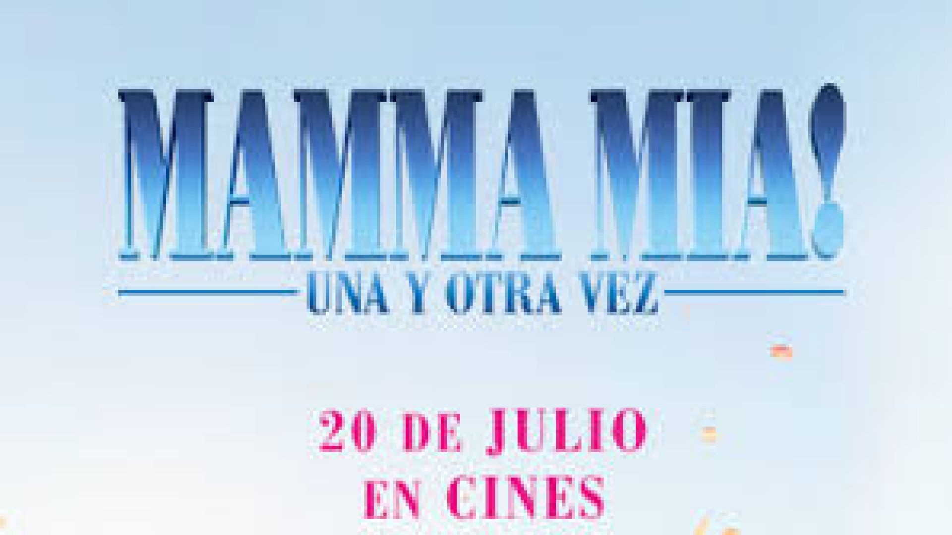 MAMMA MIA UNA Y OTRA VEZ 2018 ESPAÑA