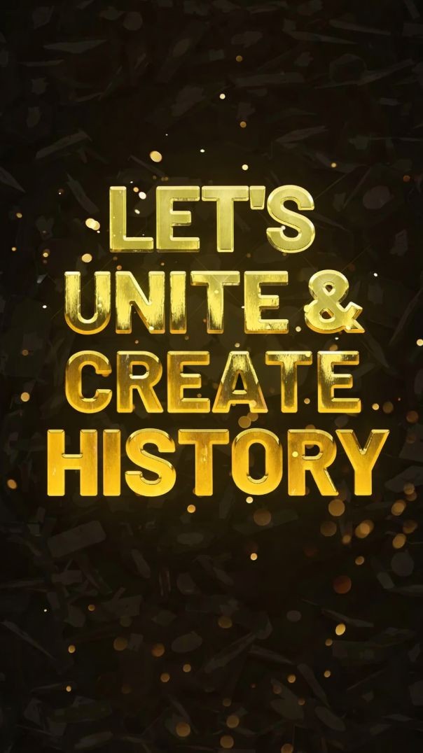 Let's unite & create history ✊