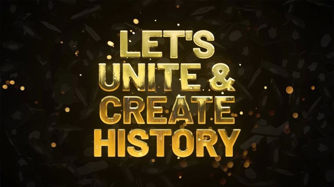 Let's unite & create history ✊